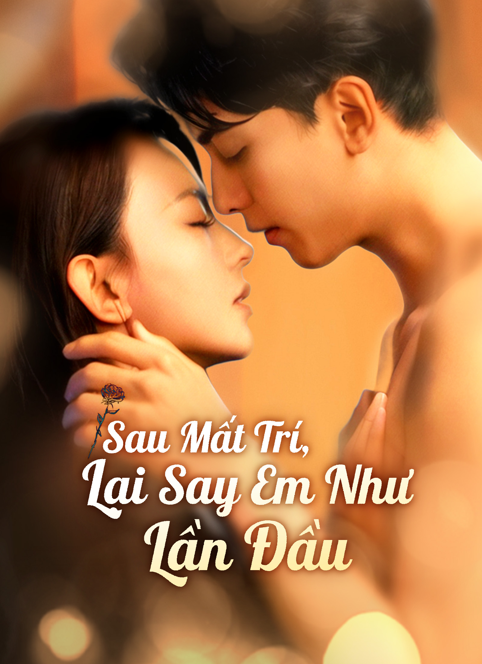 Sau Mất Trí, Lại Say Em Như Lần Đầu